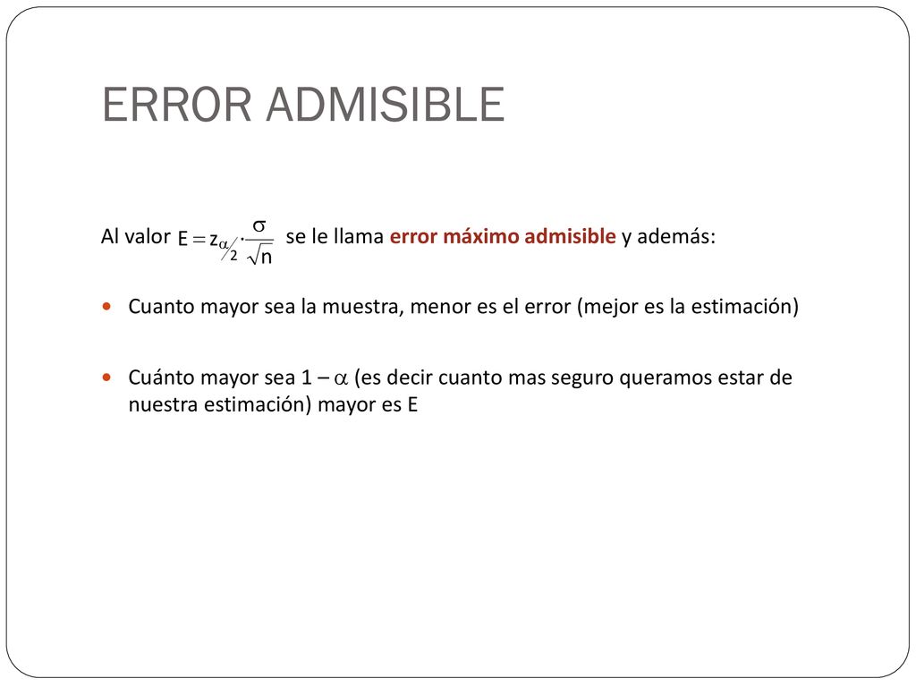 ERROR ADMISIBLE Al valor se le llama error máximo admisible y además: