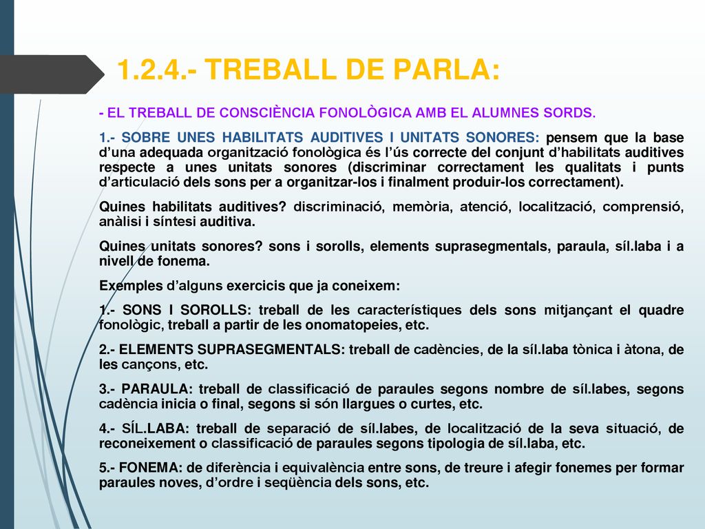 TREBALL DE PARLA: - EL TREBALL DE CONSCIÈNCIA FONOLÒGICA AMB EL ALUMNES SORDS.