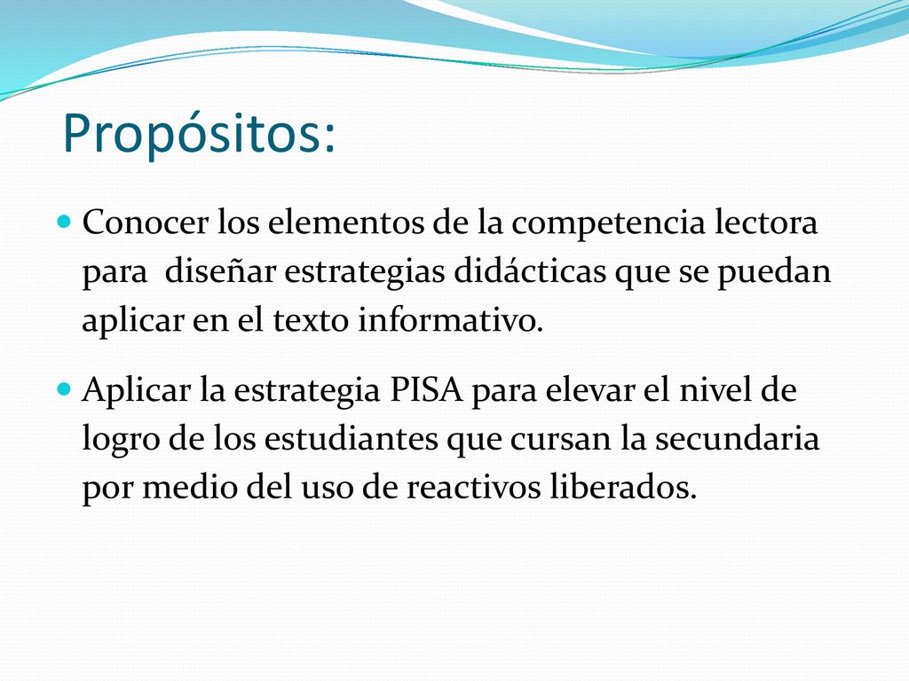 Propósitos: Conocer los elementos de la competencia lectora para diseñar estrategias didácticas que se puedan aplicar en el texto informativo.