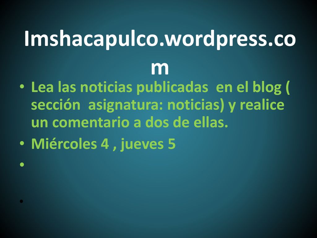 Imshacapulco.wordpress.com Lea las noticias publicadas en el blog ( sección asignatura: noticias) y realice un comentario a dos de ellas.