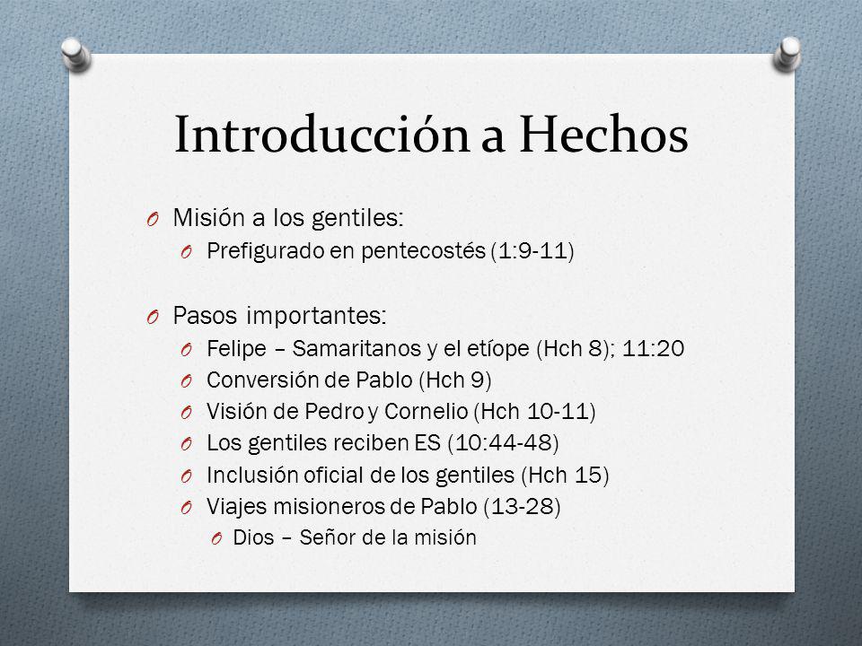 Introducción a Hechos Misión a los gentiles: Pasos importantes: