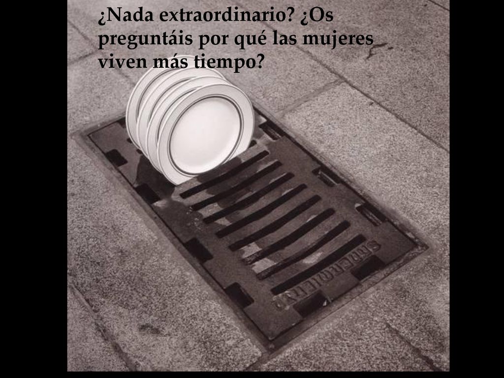 ¿Nada extraordinario ¿Os preguntáis por qué las mujeres viven más tiempo