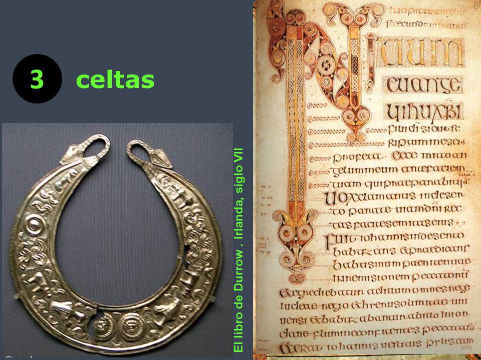 3 celtas El libro de Durrow . Irlanda, siglo VII