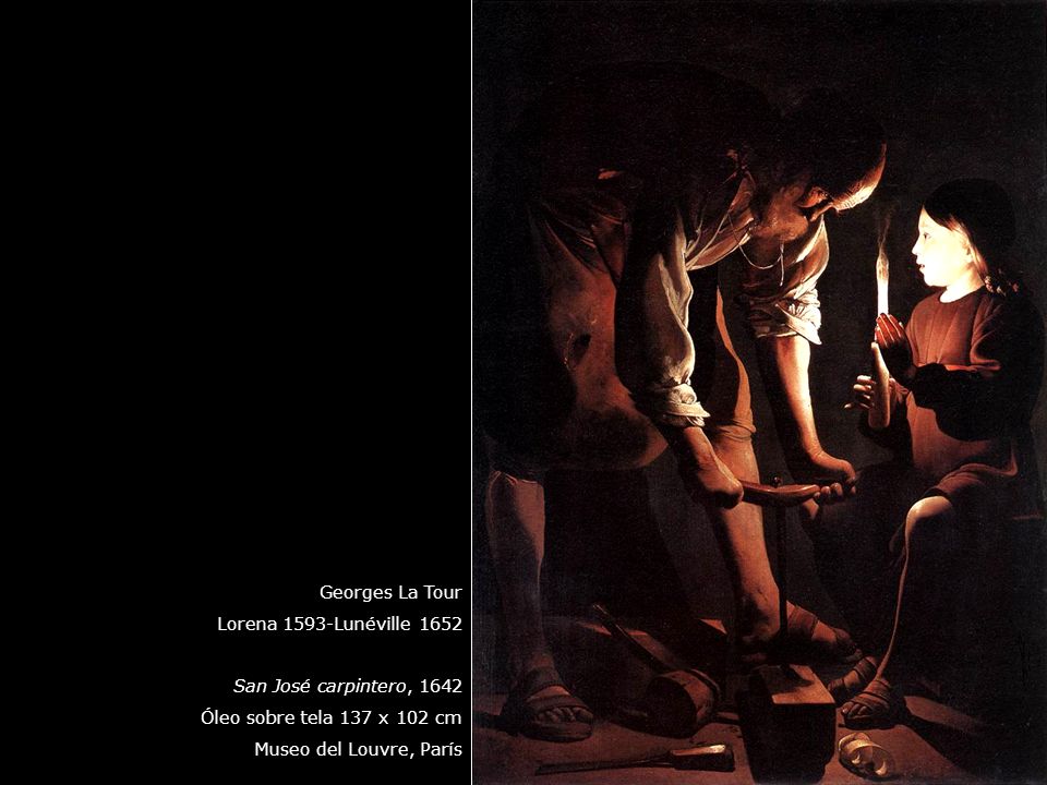 Georges La Tour Lorena 1593-Lunéville San José carpintero, Óleo sobre tela 137 x 102 cm.