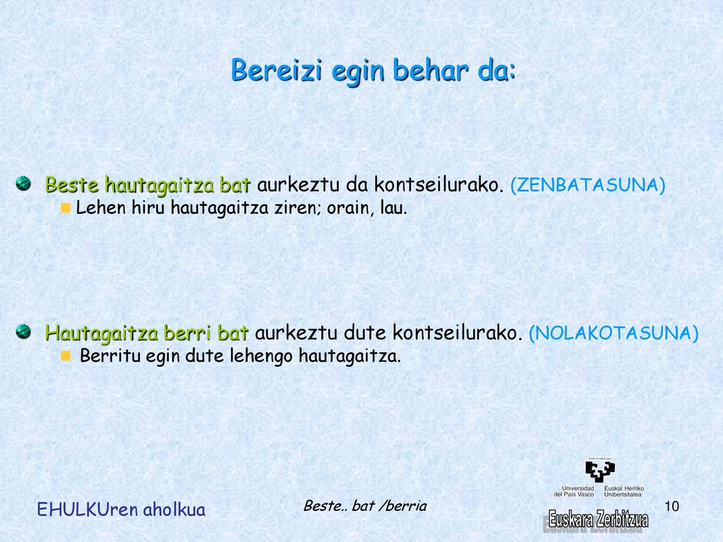 Bereizi egin behar da: Beste hautagaitza bat aurkeztu da kontseilurako. (ZENBATASUNA) Lehen hiru hautagaitza ziren; orain, lau.