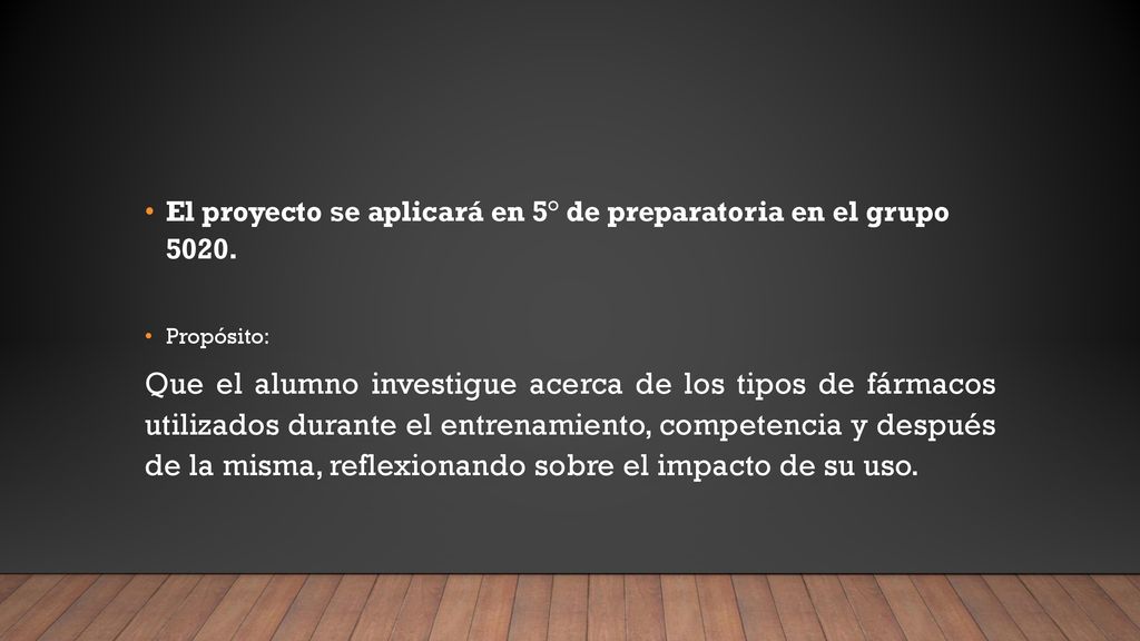 El proyecto se aplicará en 5° de preparatoria en el grupo 5020.