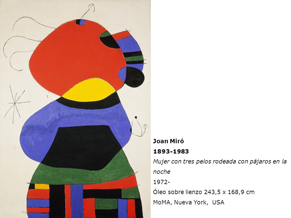 Joan Miró Mujer con tres pelos rodeada con pájaros en la noche Óleo sobre lienzo 243,5 x 168,9 cm.