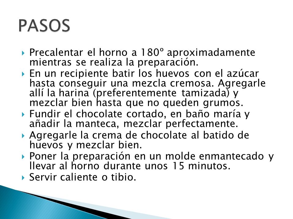 PASOS Precalentar el horno a 180º aproximadamente mientras se realiza la preparación.