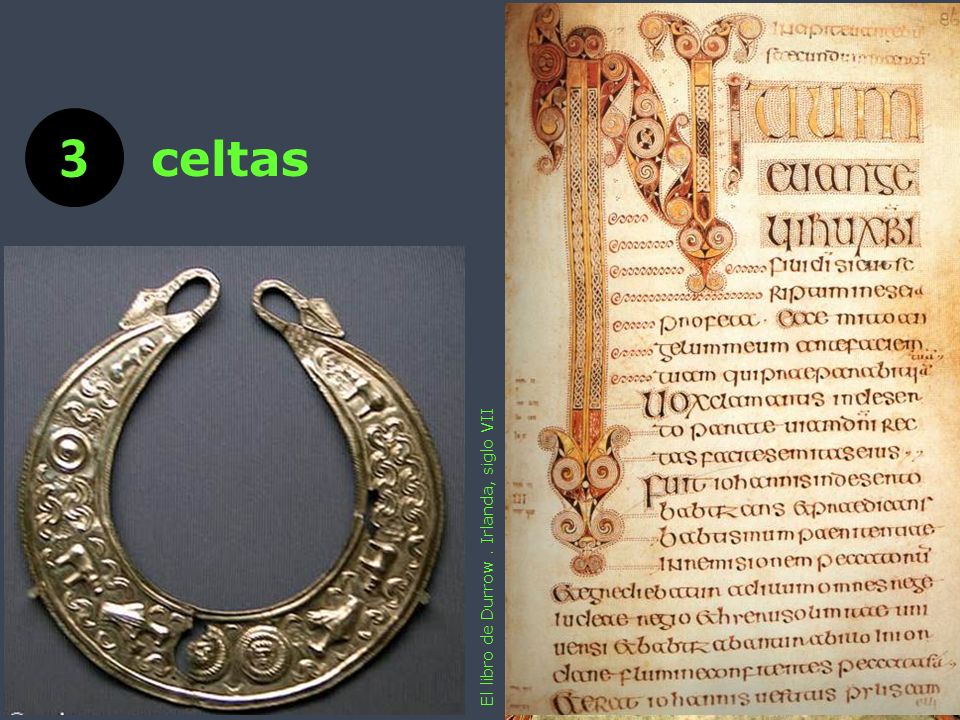 3 celtas El libro de Durrow . Irlanda, siglo VII