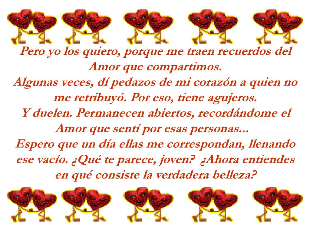 Pero yo los quiero, porque me traen recuerdos del Amor que compartimos