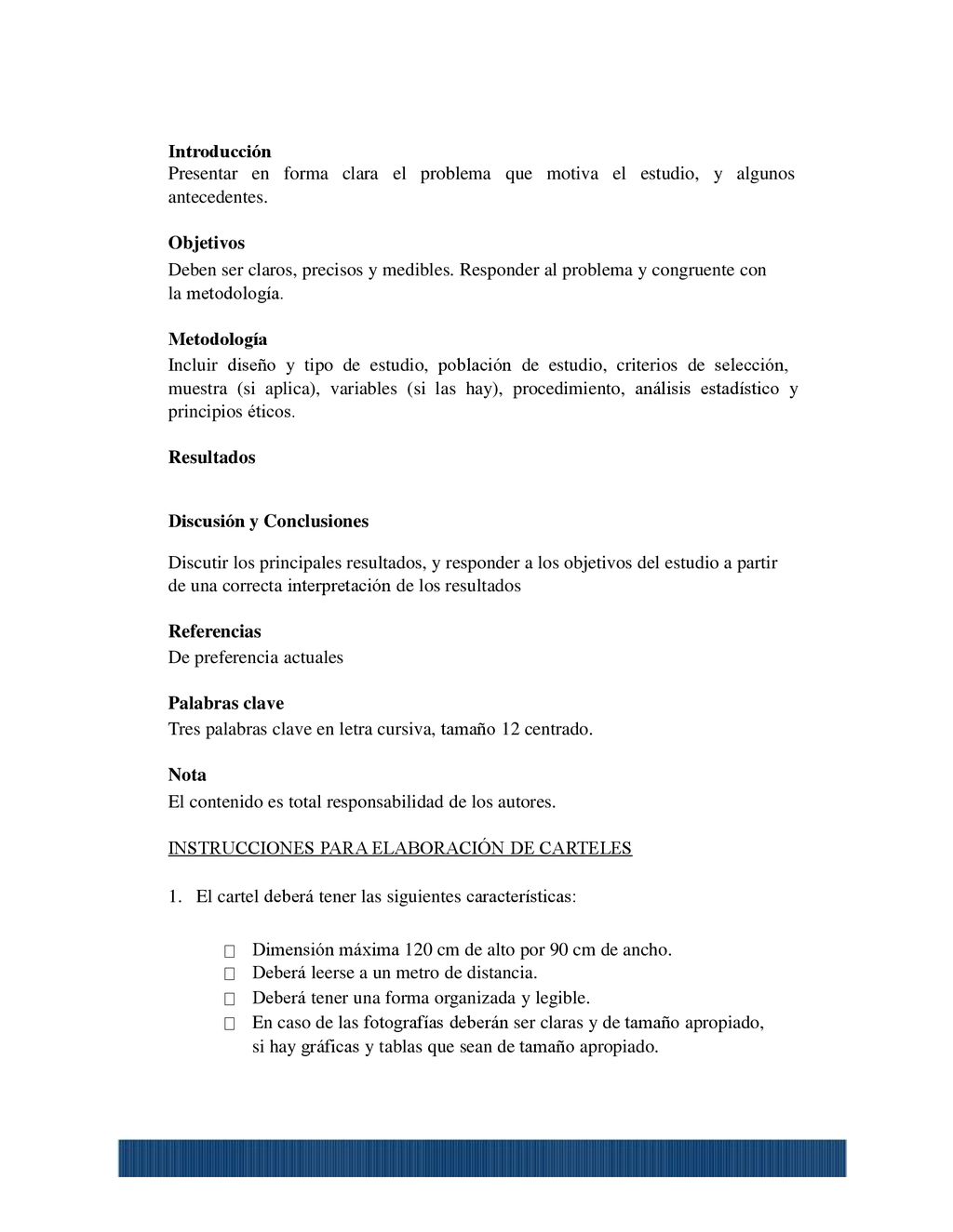 Presentar en forma clara el problema que motiva el estudio, y algunos