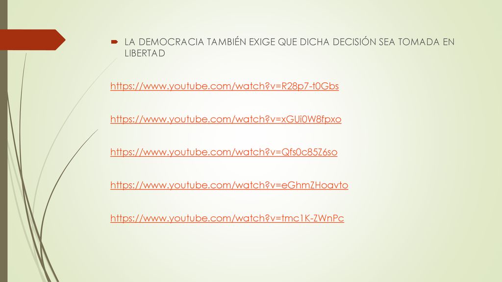 LA DEMOCRACIA TAMBIÉN EXIGE QUE DICHA DECISIÓN SEA TOMADA EN LIBERTAD