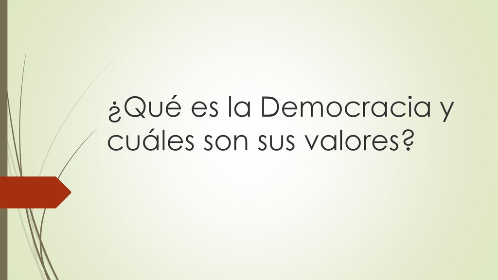 ¿Qué es la Democracia y cuáles son sus valores