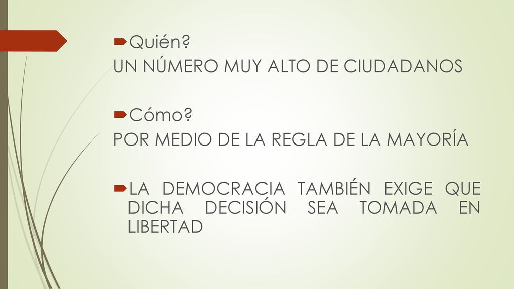 Quién UN NÚMERO MUY ALTO DE CIUDADANOS. Cómo POR MEDIO DE LA REGLA DE LA MAYORÍA.