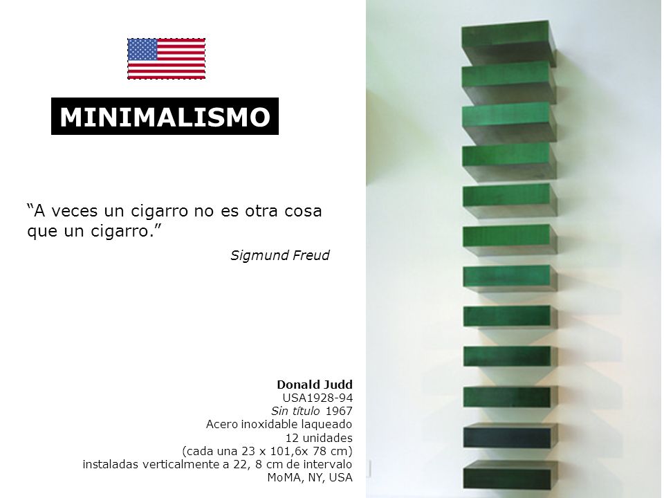 MINIMALISMO A veces un cigarro no es otra cosa que un cigarro.