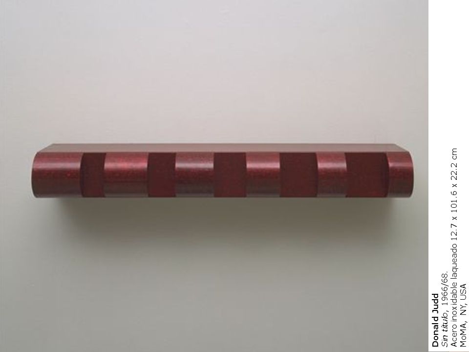 Donald Judd Sin título, 1966/68. Acero inoxidable laqueado x 101