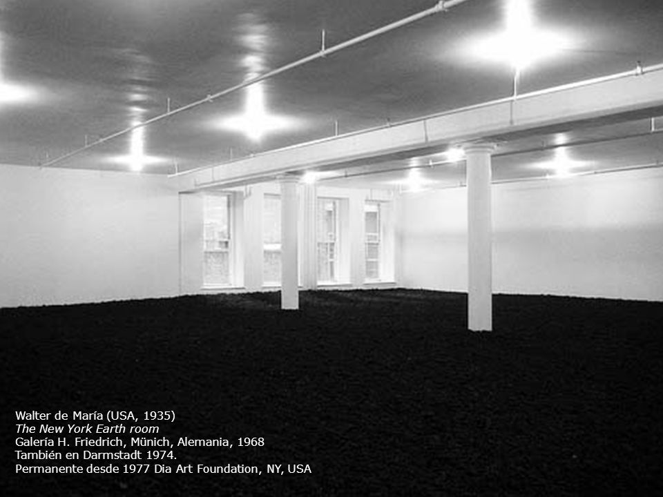 Walter de María (USA, 1935) The New York Earth room. Galería H. Friedrich, Münich, Alemania,