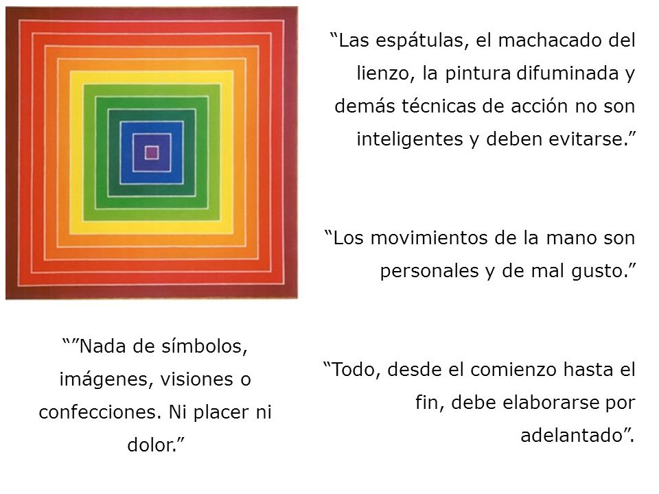 Las espátulas, el machacado del lienzo, la pintura difuminada y demás técnicas de acción no son inteligentes y deben evitarse.