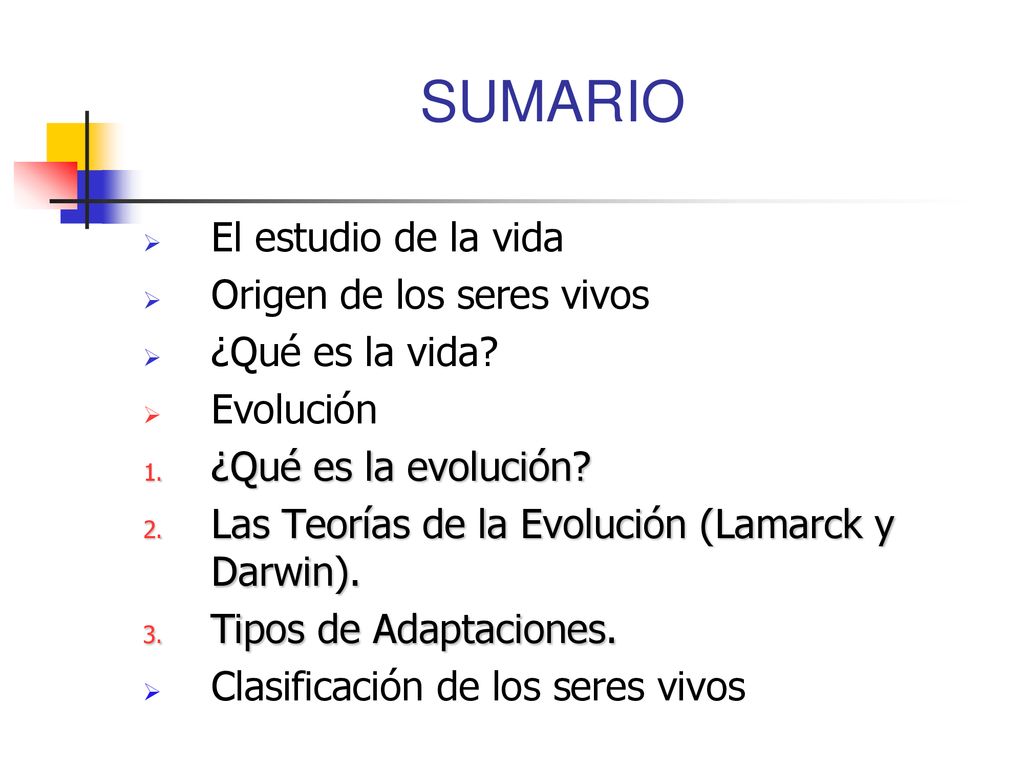 SUMARIO El estudio de la vida Origen de los seres vivos
