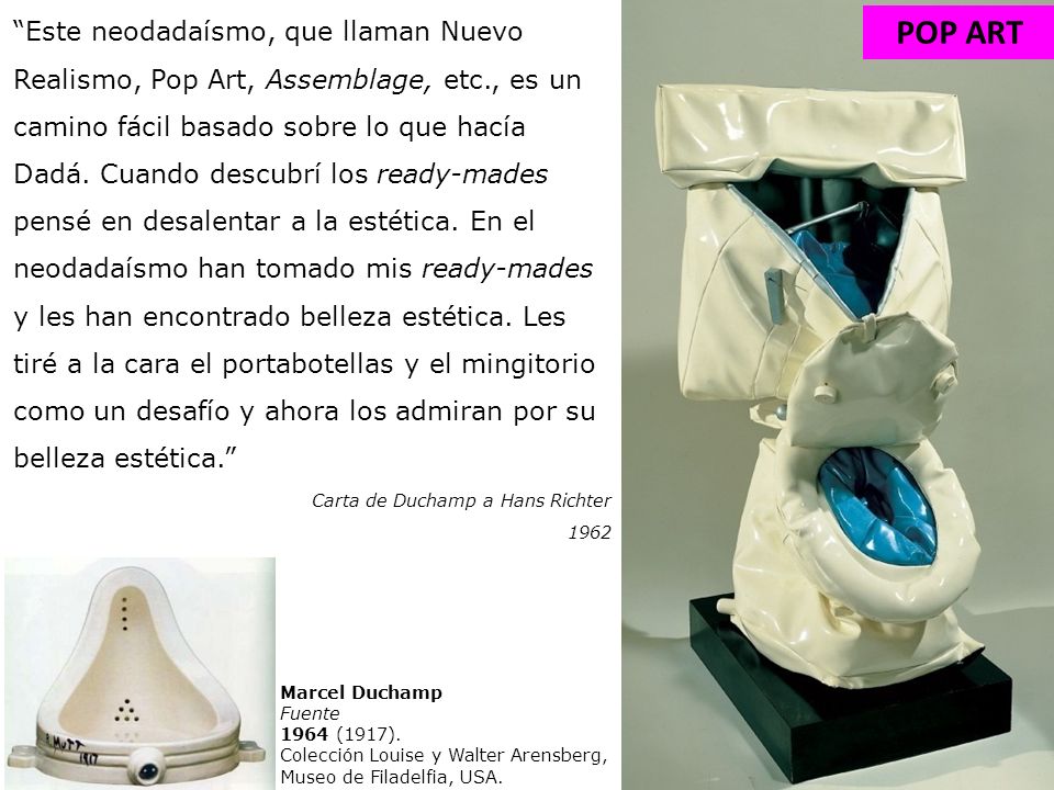 Este neodadaísmo, que llaman Nuevo Realismo, Pop Art, Assemblage, etc