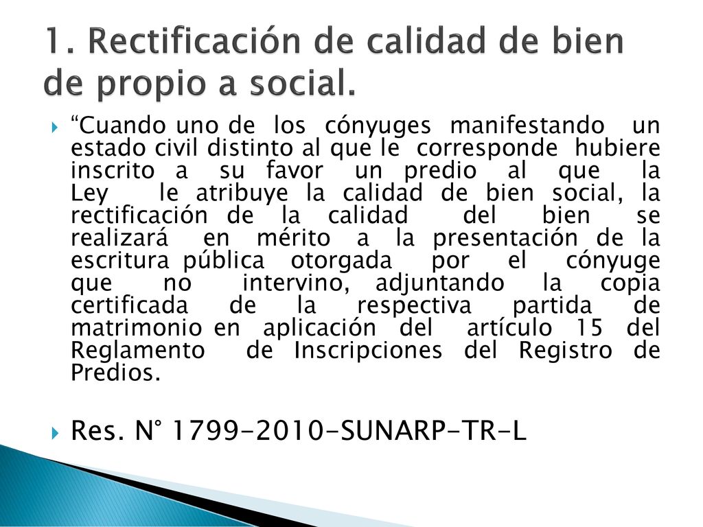 1. Rectificación de calidad de bien de propio a social.