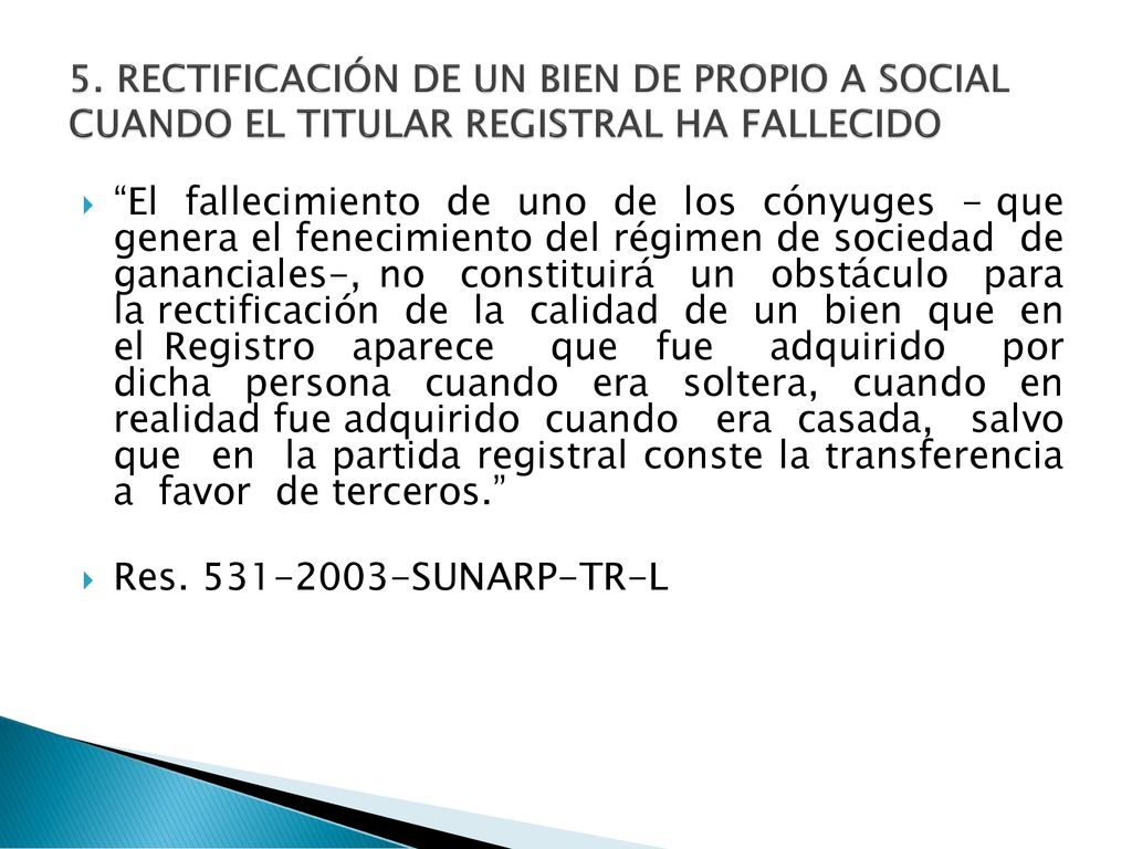 5. RECTIFICACIÓN DE UN BIEN DE PROPIO A SOCIAL CUANDO EL TITULAR REGISTRAL HA FALLECIDO