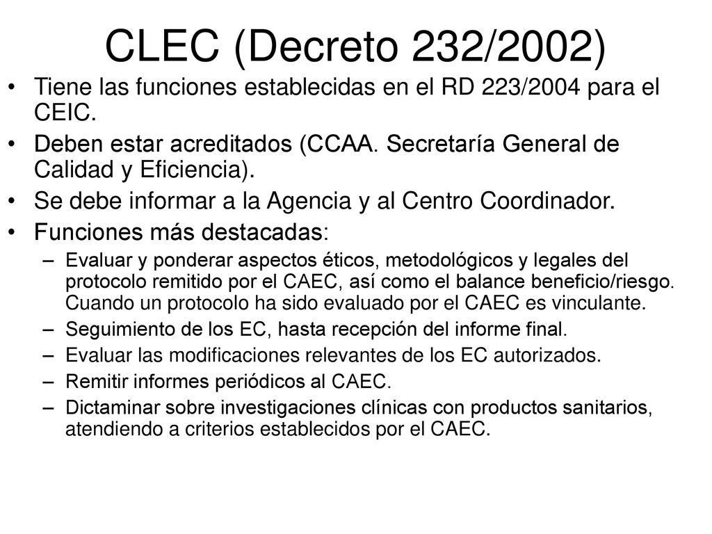 CLEC (Decreto 232/2002) Tiene las funciones establecidas en el RD 223/2004 para el CEIC.