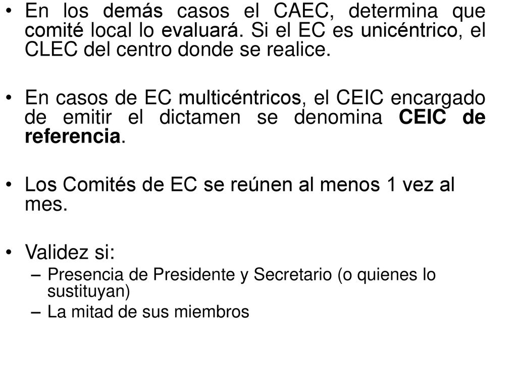 Los Comités de EC se reúnen al menos 1 vez al mes.