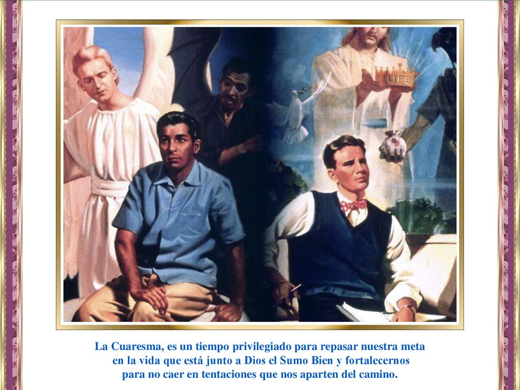 La Cuaresma, es un tiempo privilegiado para repasar nuestra meta