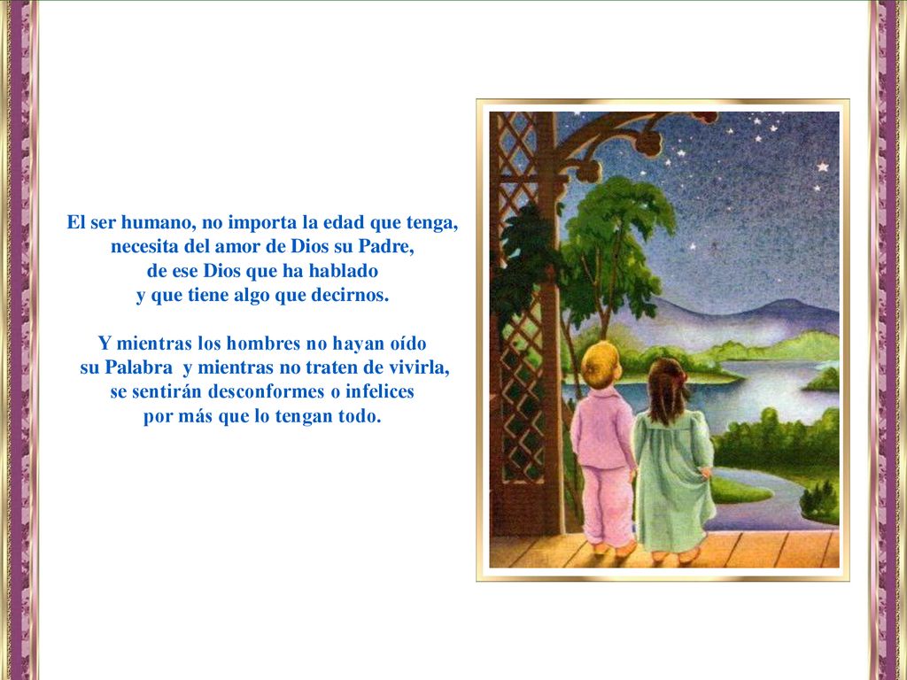 El ser humano, no importa la edad que tenga,