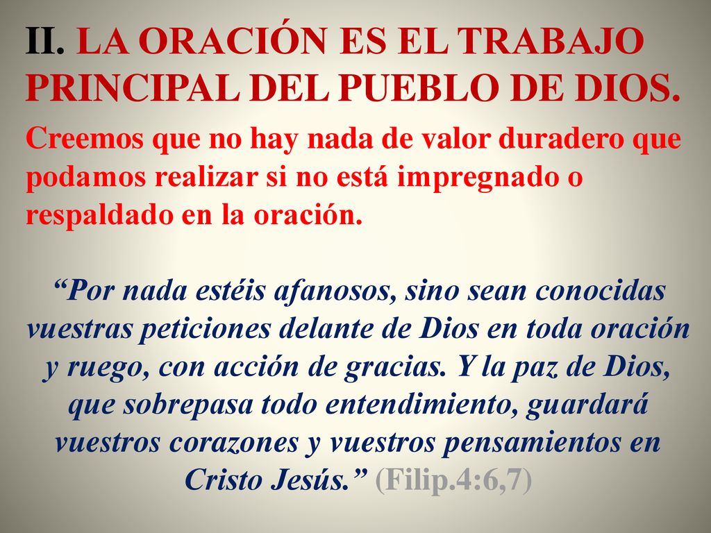 II. LA ORACIÓN ES EL TRABAJO PRINCIPAL DEL PUEBLO DE DIOS.