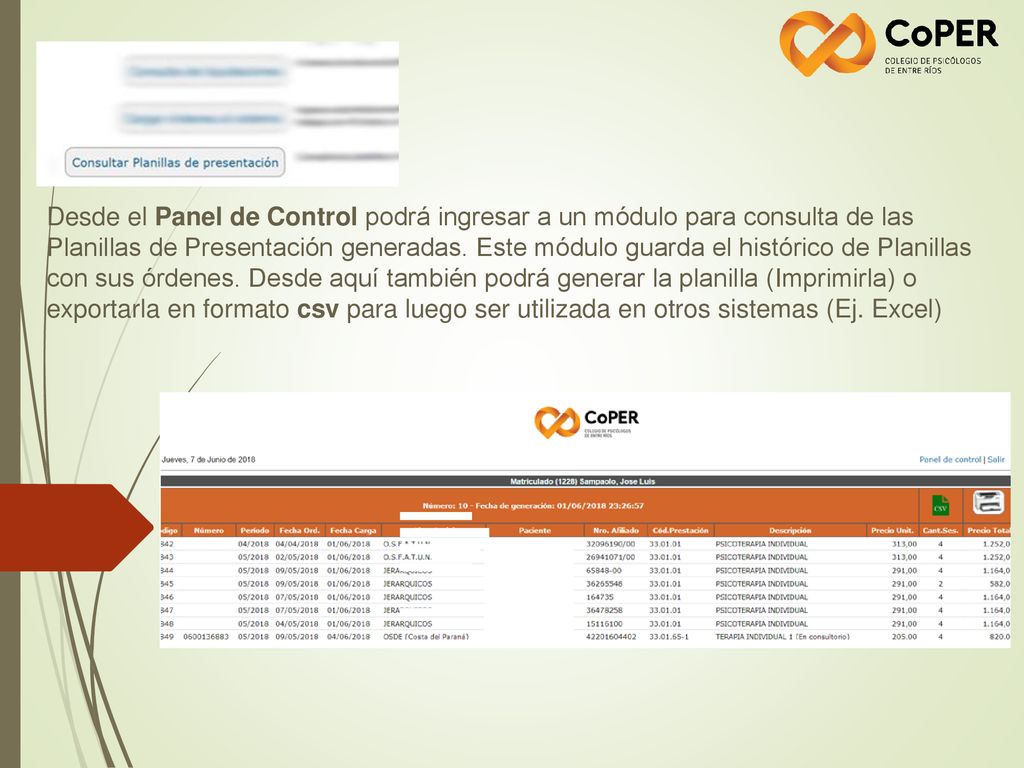 Desde el Panel de Control podrá ingresar a un módulo para consulta de las Planillas de Presentación generadas.