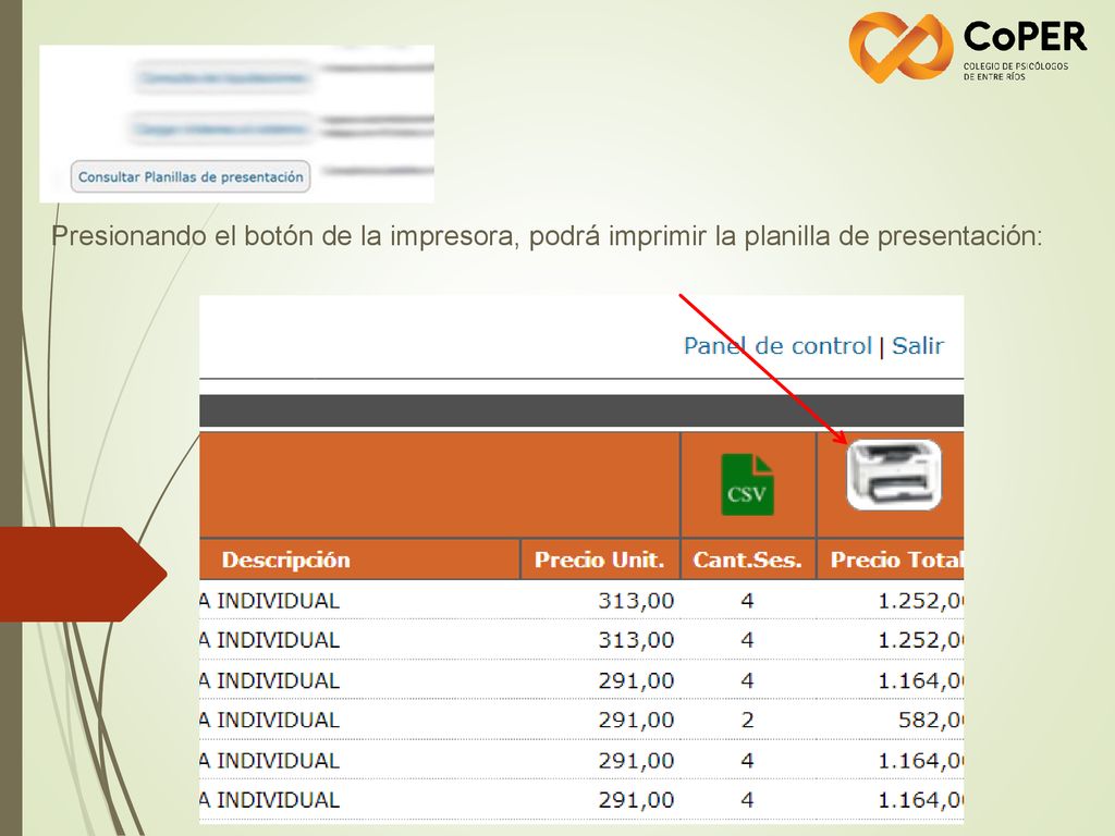 Presionando el botón de la impresora, podrá imprimir la planilla de presentación: