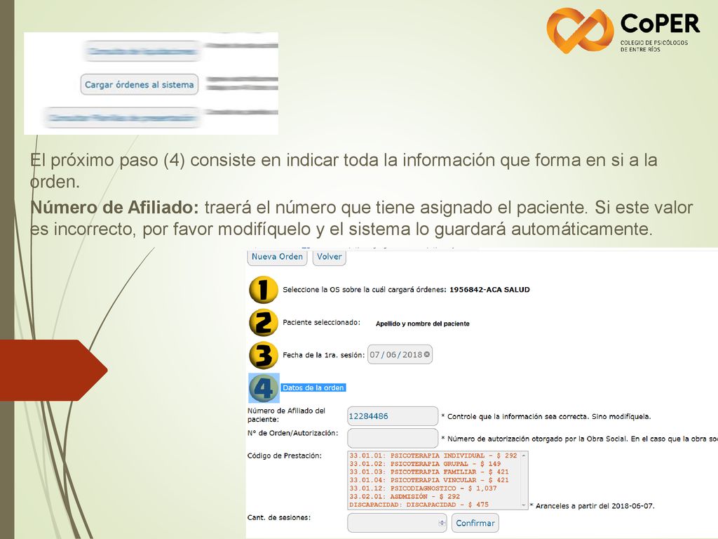 El próximo paso (4) consiste en indicar toda la información que forma en si a la orden.