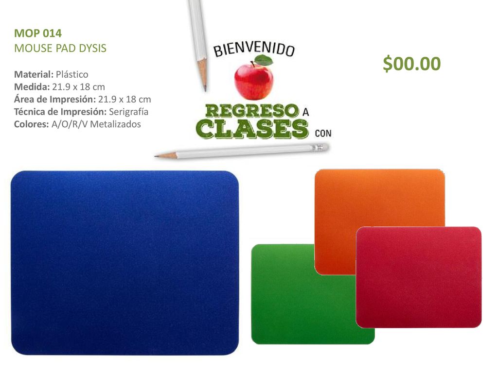 $00.00 MOP 014 MOUSE PAD DYSIS Material: Plástico Medida: 21.9 x 18 cm