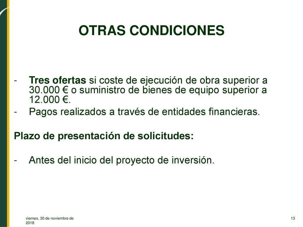 OTRAS CONDICIONES Tres ofertas si coste de ejecución de obra superior a € o suministro de bienes de equipo superior a €.