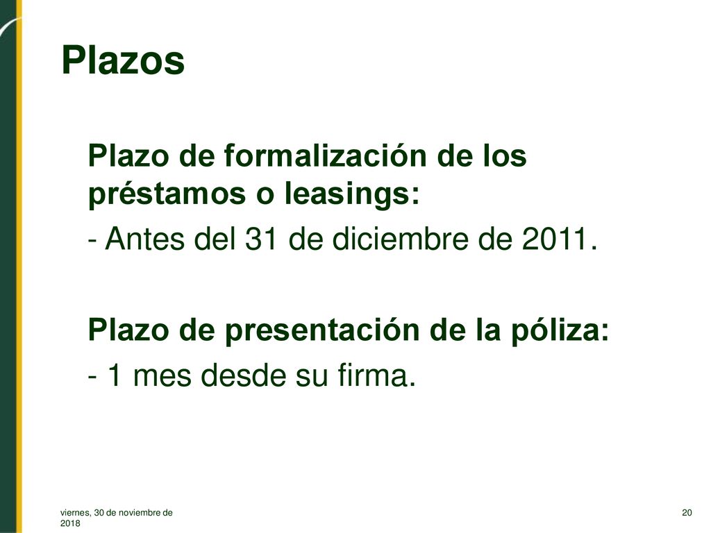 Plazos Plazo de formalización de los préstamos o leasings: