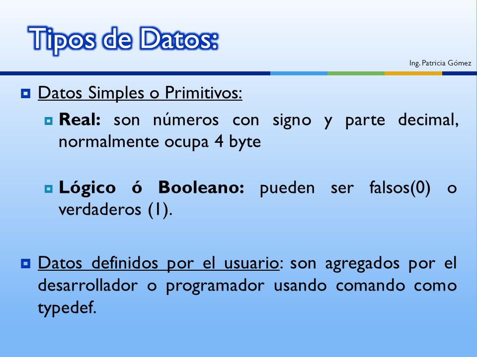 Tipos de Datos: Datos Simples o Primitivos:
