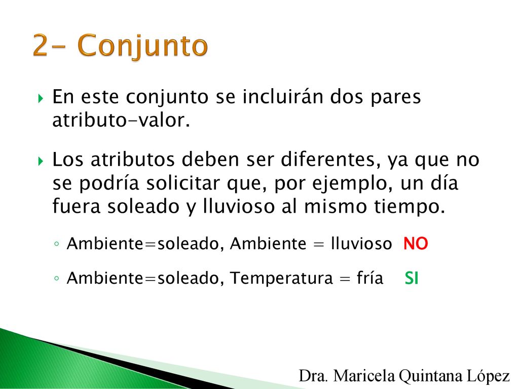 2- Conjunto En este conjunto se incluirán dos pares atributo-valor.