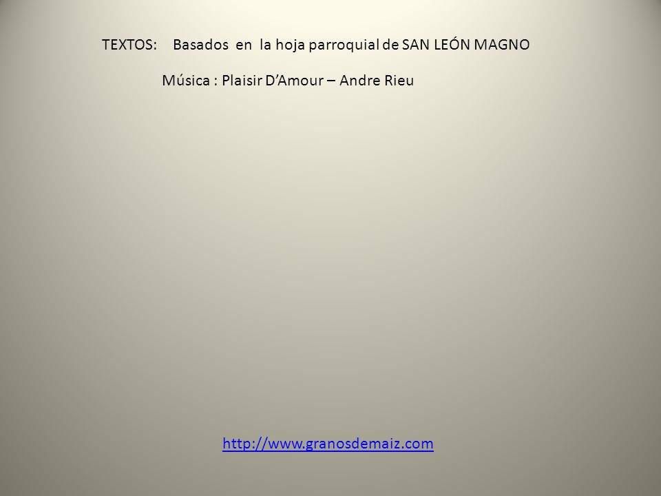 TEXTOS: Basados en la hoja parroquial de SAN LEÓN MAGNO
