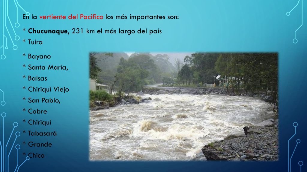 En la vertiente del Pacífico los más importantes son: