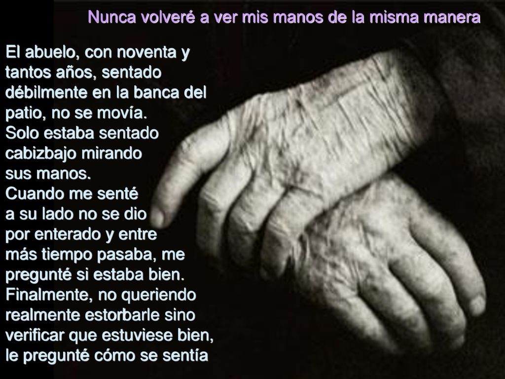 Nunca volveré a ver mis manos de la misma manera