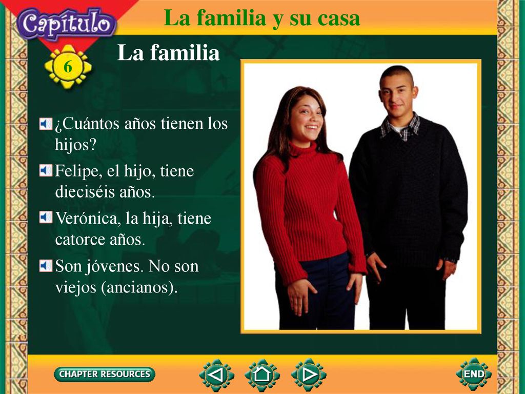 La familia y su casa La familia 6 ¿Cuántos años tienen los hijos