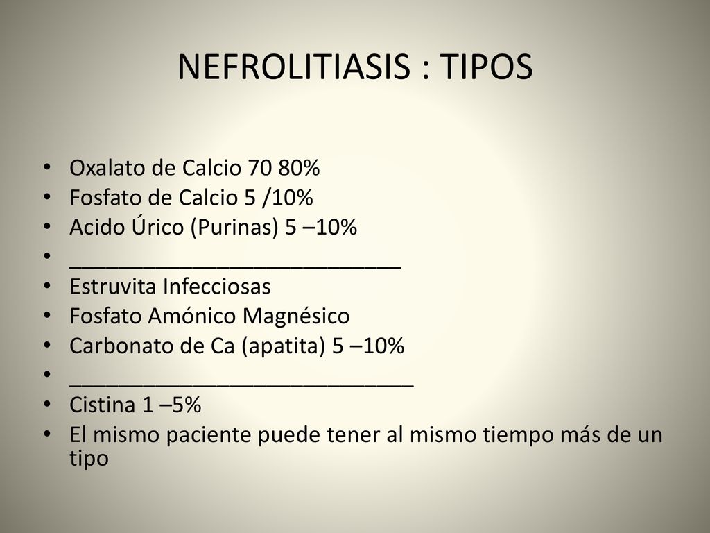 NEFROLITIASIS : TIPOS Oxalato de Calcio 70 80%