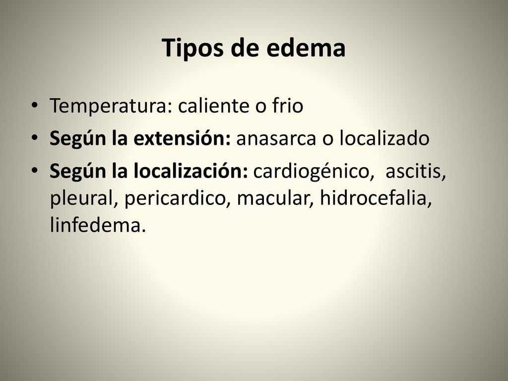 Tipos de edema Temperatura: caliente o frio