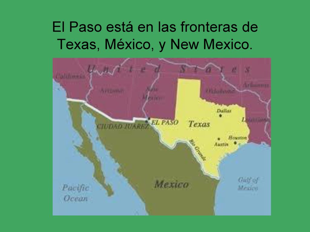 El Paso está en las fronteras de Texas, México, y New Mexico.