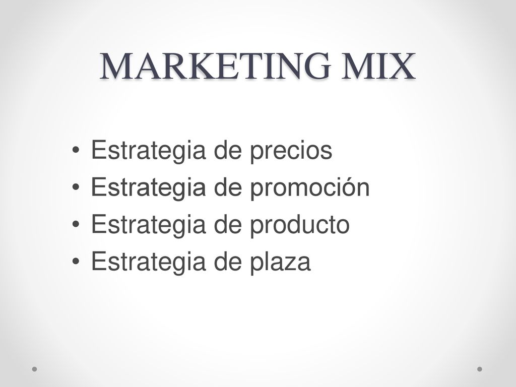 MARKETING MIX Estrategia de precios Estrategia de promoción