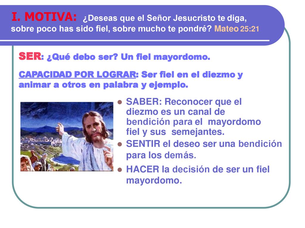 I. MOTIVA: ¿Deseas que el Señor Jesucristo te diga,