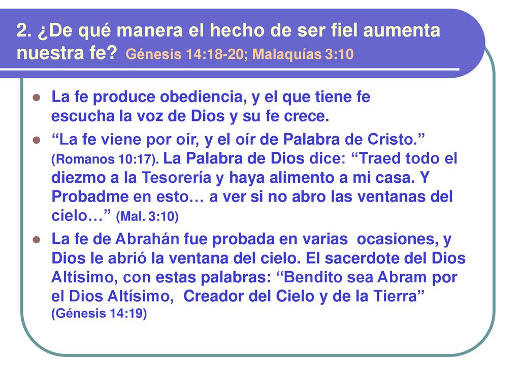 2. ¿De qué manera el hecho de ser fiel aumenta nuestra fe