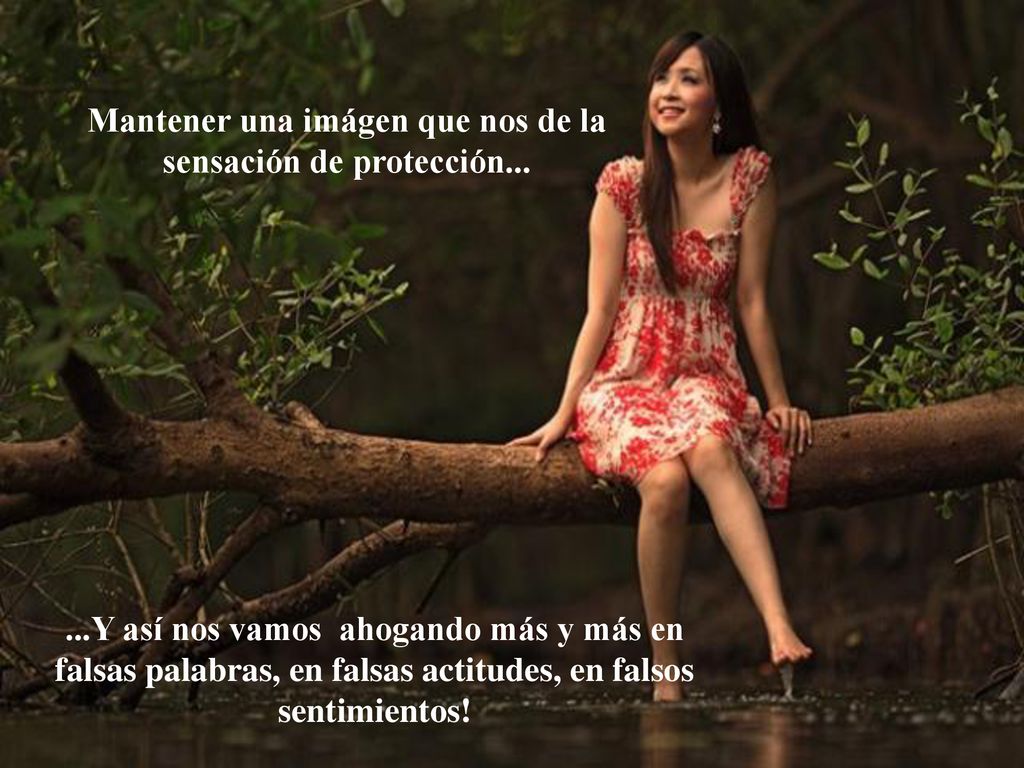 Mantener una imágen que nos de la sensación de protección...